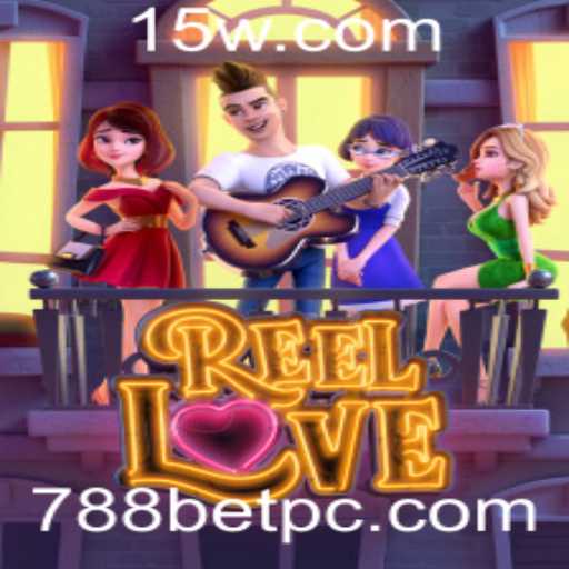 Descubra o Mundo Envolvente de ReelLove: Uma Jornada no Universo de 788BET